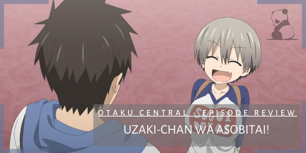 Uzaki-chan wa Asobitai! | Episode 9 and 10