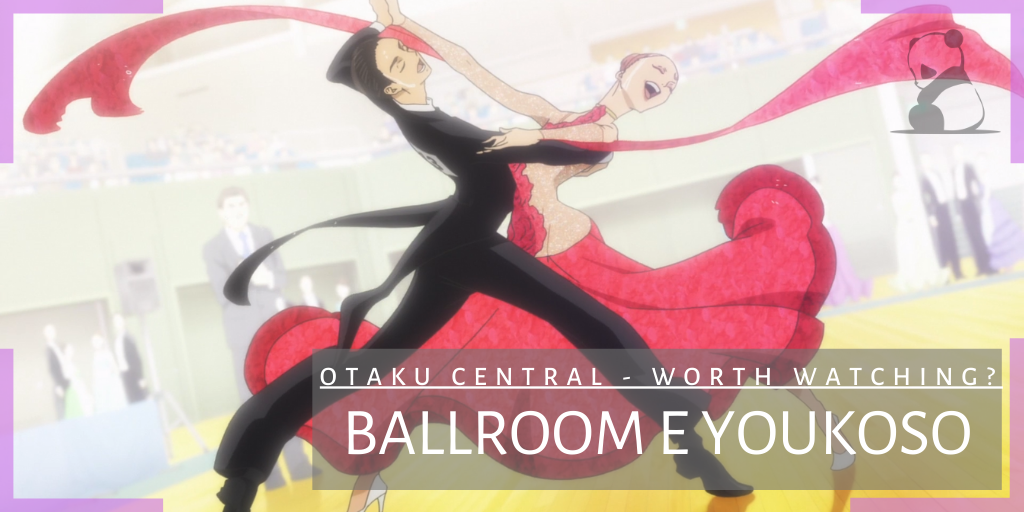Ballroom e Youkoso | Worth Watching?