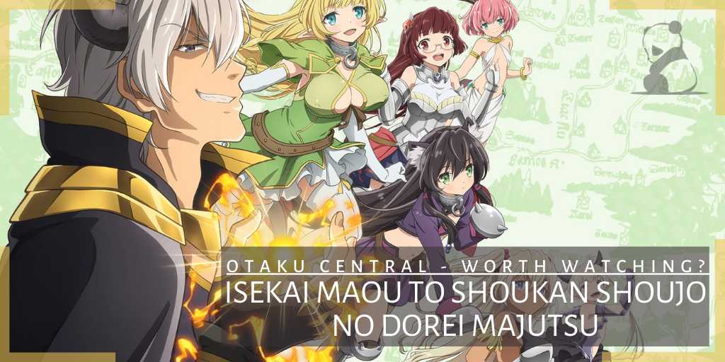 Isekai Maou to Shoukan Shoujo no Dorei Majutsu | Worth Watching??