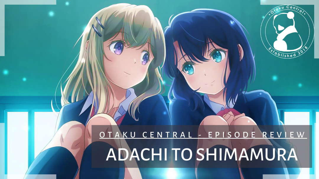 Adachi to Shimamura | Episode 2 Review