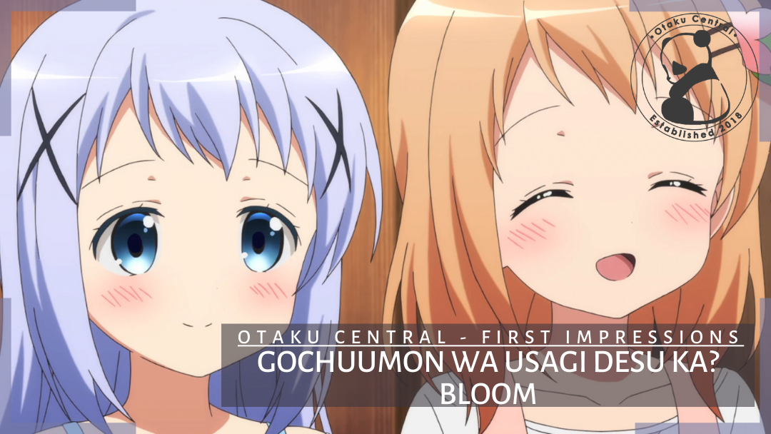 Gochuumon wa Usagi Desu ka? Bloom | First Impressions