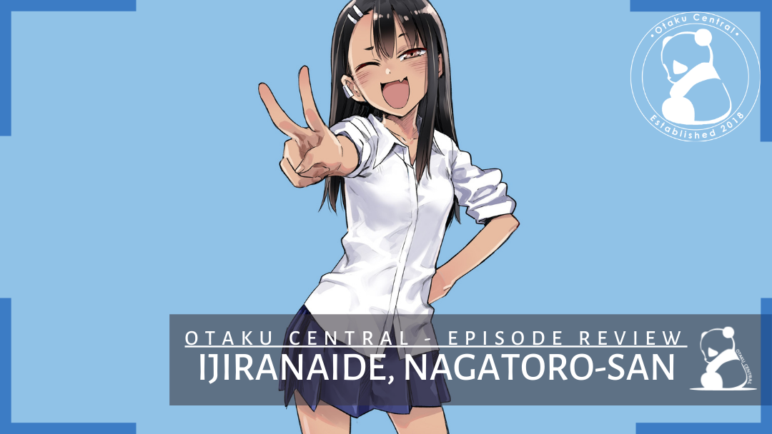 Ijiranaide, Nagatoro-san | Episode 2 Review ✔