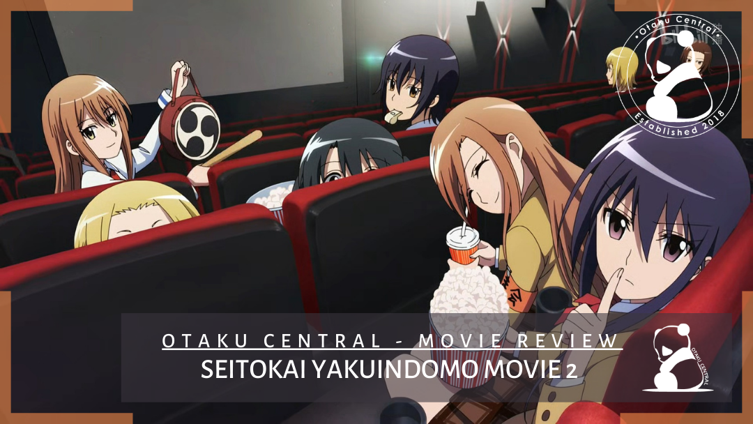 Seitokai Yakuindomo Movie 2 | Yup, We back. #movietime