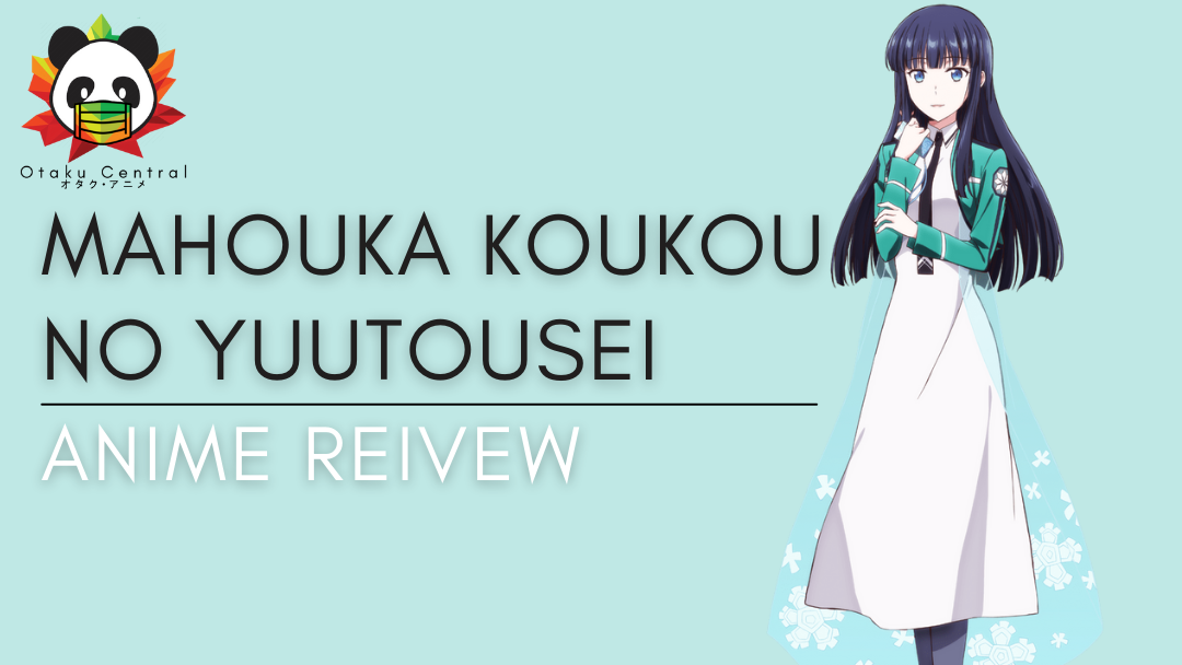 Mahouka Koukou no Yuutousei | Anime Review