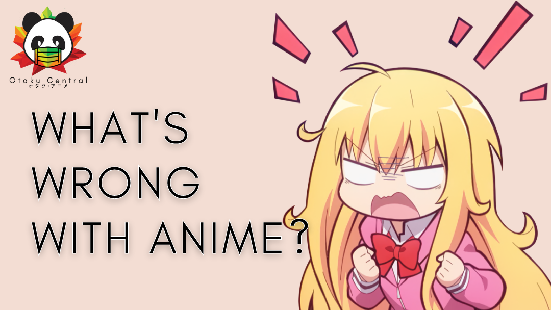 Anime: What’s wrong with anime?
