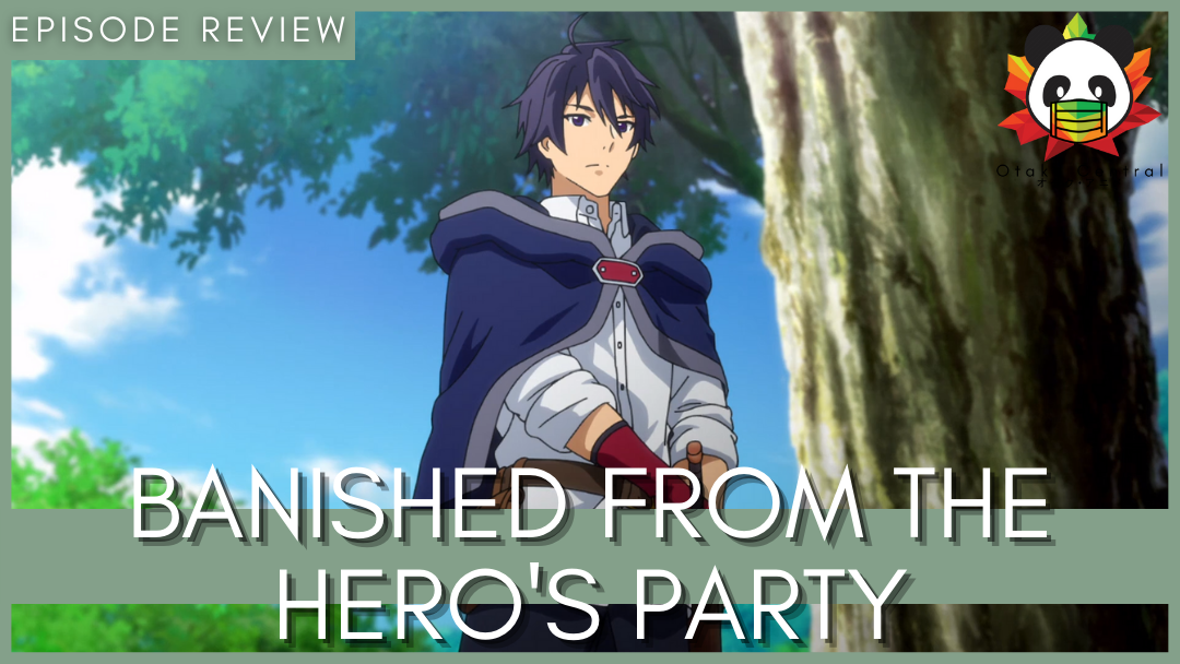 Banished from the Hero’s Party | E4 and E5: It feels like something is missing.