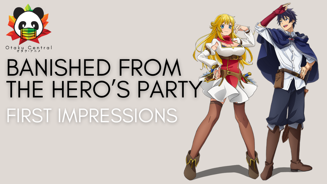 Banished from the Hero’s Party | First Impressions: Lackluster at best.