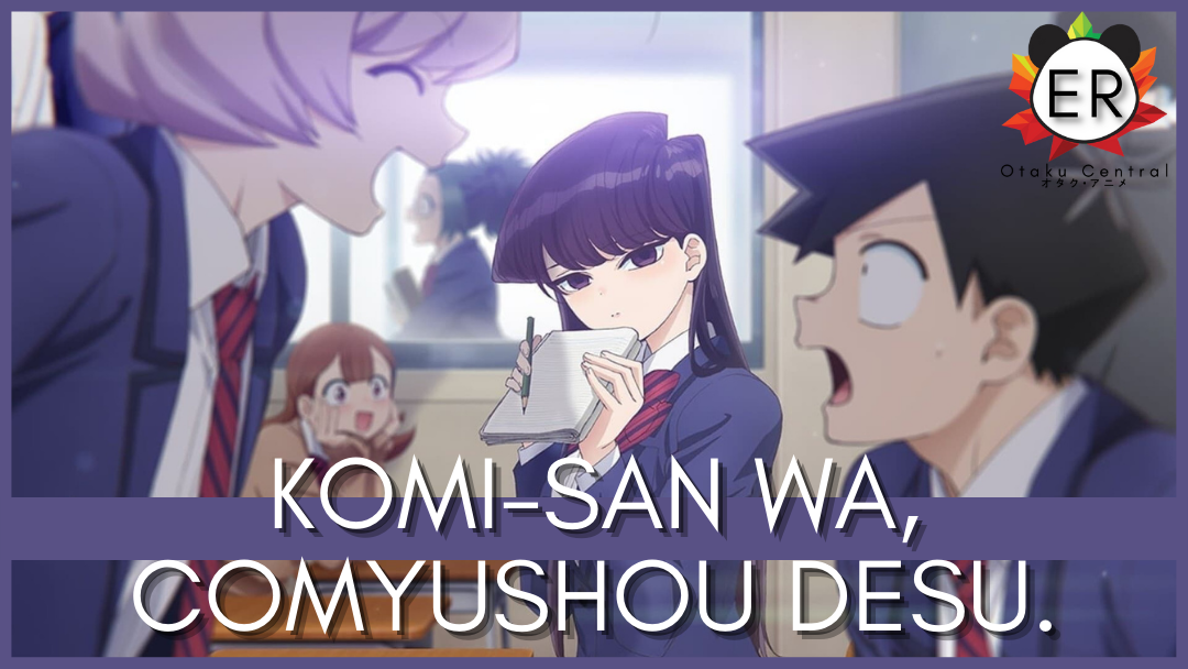 Komi-san wa, Comyushou desu. | E7 and E8: Expressions.