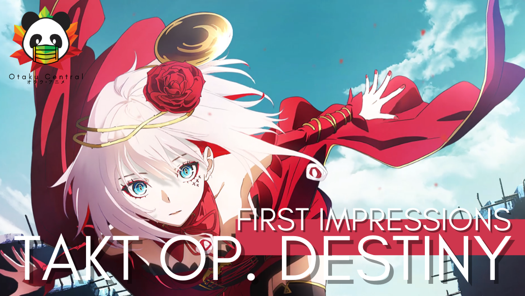 Takt Op. Destiny | First Impressions: Favourite Anime of the Season.