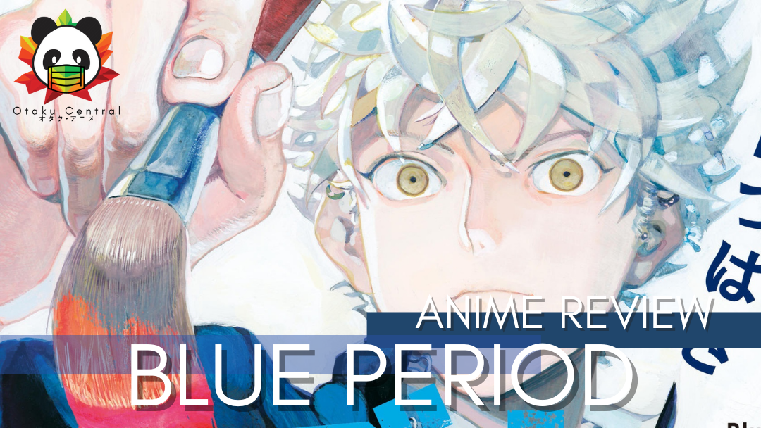 Blue Period | Anime Review: My Final Thoughts.