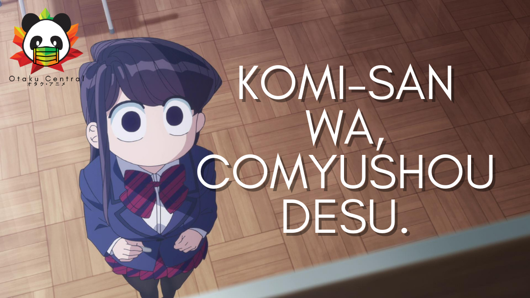Komi-san wa, Comyushou desu. | Anime Review: Did it live up to the hype?