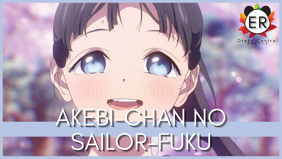 Akebi-chan no Sailor-fuku | Episode One: How to stand out 101.