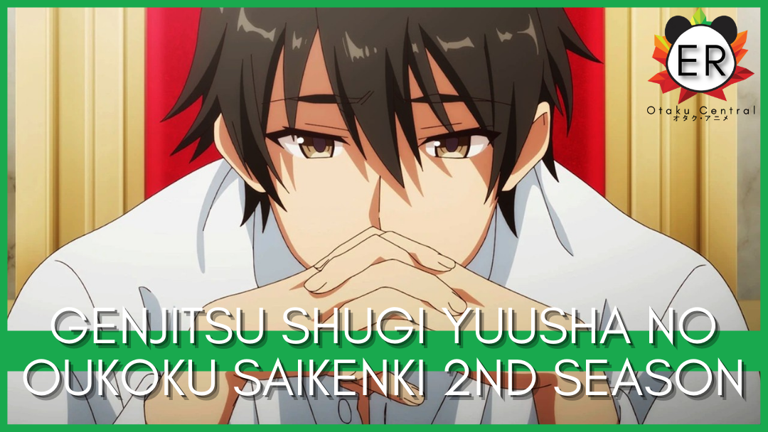 Genjitsu Shugi Yuusha no Oukoku Saikenki 2nd Season | Episode Two: Boring Politics