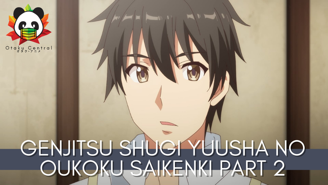 Genjitsu Shugi Yuusha no Oukoku Saikenki 2nd Season | First Impressions: Could have started better.