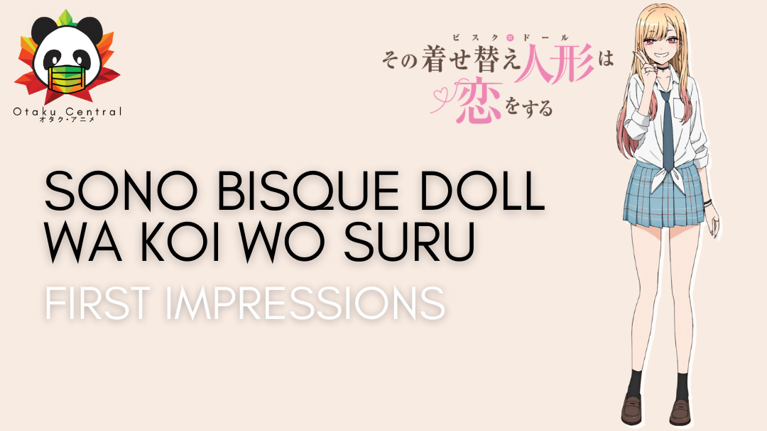 Sono Bisque Doll wa Koi wo Suru | First Impressions: Everything I do, I do it for you.