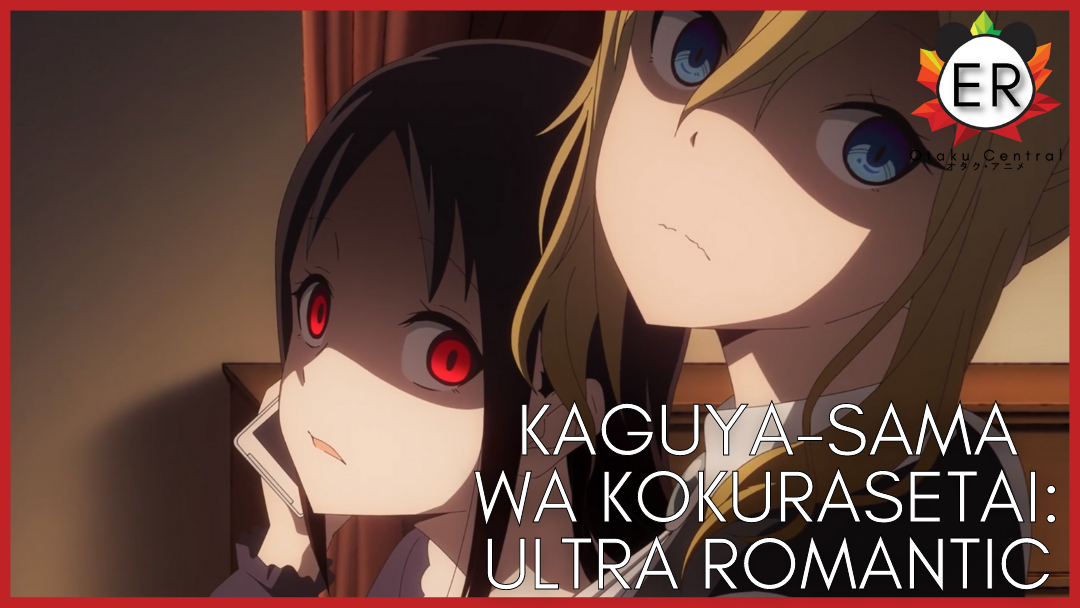 Kaguya-sama wa Kokurasetai: Ultra Romantic | Episode Two: 1B characters.