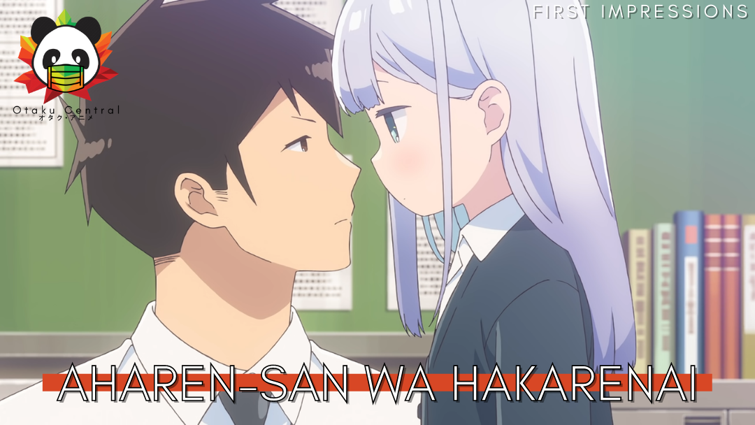 Aharen-san wa Hakarenai | First Impressions