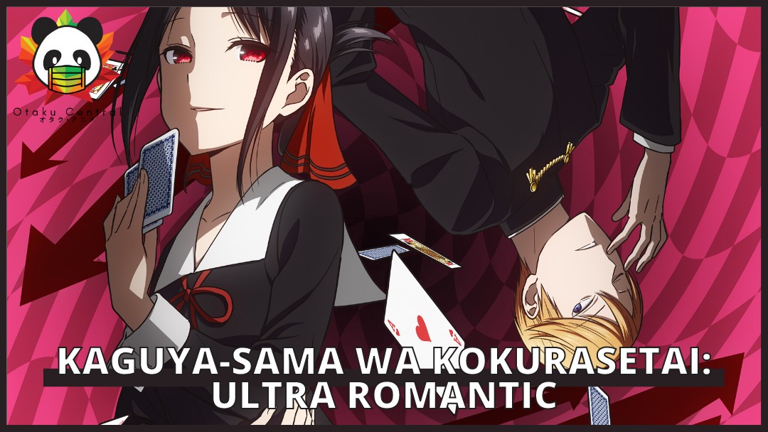 Kaguya-sama wa Kokurasetai: Ultra Romantic | Anime Review