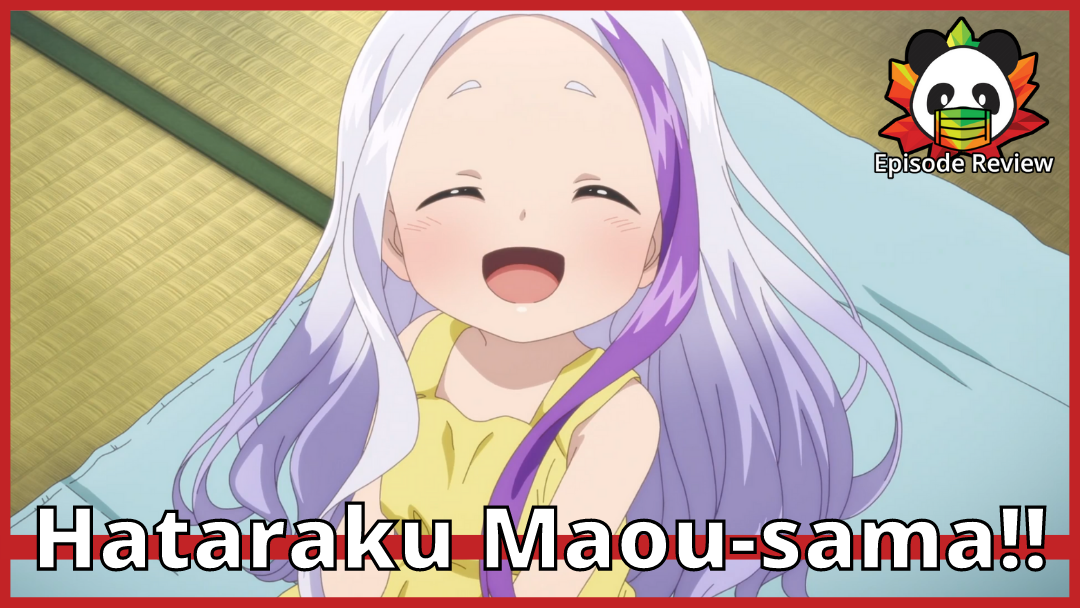Hataraku Maou-sama!! | Episodes Two and Three: Family?