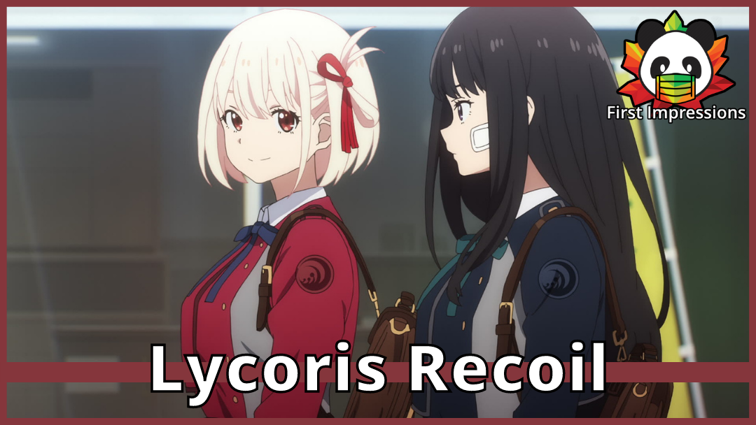 Lycoris Recoil | First Impressions