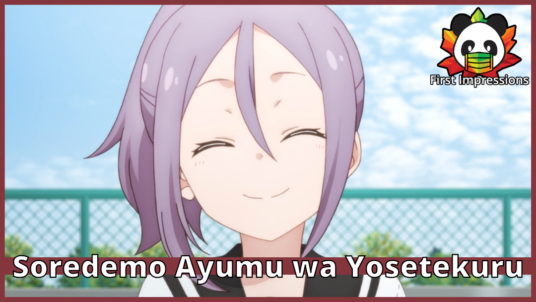 Soredemo Ayumu wa Yosetekuru | First Impressions