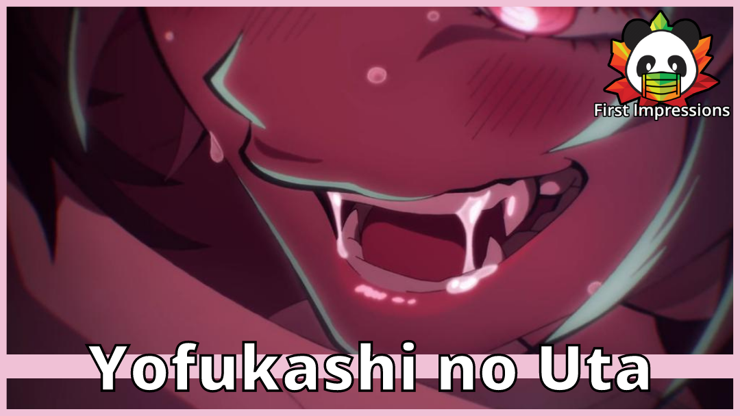Yofukashi no Uta | First Impressions