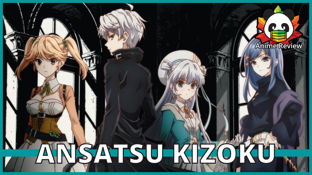 Ansatsu Kizoku | Anime Review: Disappointing