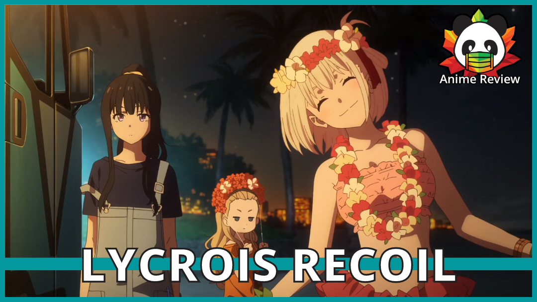 Lycoris Recoil | One of the best.