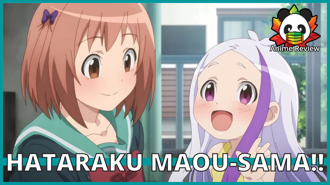Hataraku Maou-sama!! | Why it sucked.