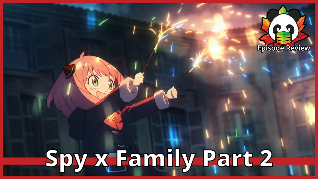 Spy x Family Part 2 | Putting aside expectations.
