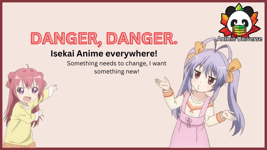 Opinion: Danger, danger Isekai Anime everywhere!